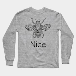 Bee nice Long Sleeve T-Shirt